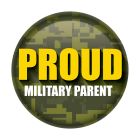 Proud Military Parent Button