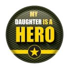 My Daughter Is A Hero Button