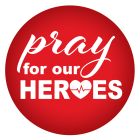Pray For Our Heroes Button