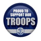 Proud To Support Our Troops Button