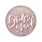 Bridesmaid Button