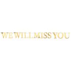 Foil We Will Miss You Streamer